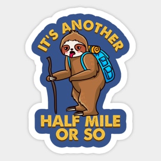 It's Another Half Mile Or So Sticker